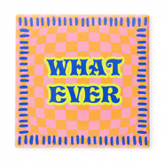 BY31® Deko-Fliese mit Spruch "What ever" Orange-pink-blue-neon yellow
